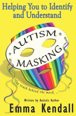 Helping You to Identify and Understand Autism Masking