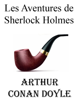 Les Aventures de Sherlock Holmes (Arthur Conan Doyle)