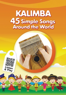 Kalimba. 45 Simple Songs Around the World