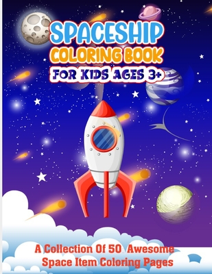 Spaceship Coloring Book For Kids Ages 3+