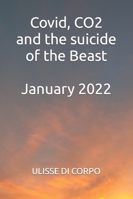 Covid, CO2 and the suicide of the Beast - January 2022