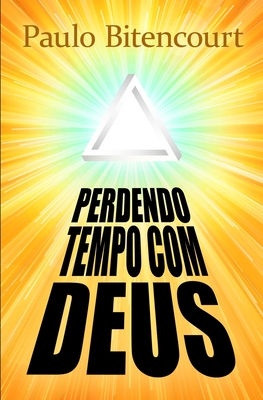 Perdendo Tempo Com Deus