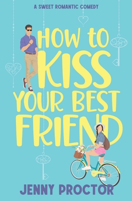 How to Kiss Your Best Friend