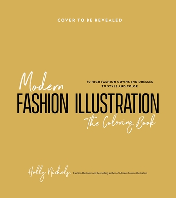 Modern Fashion Illustration: The Coloring Book