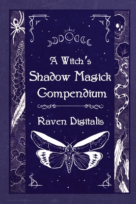 A Witch's Shadow Magick Compendium
